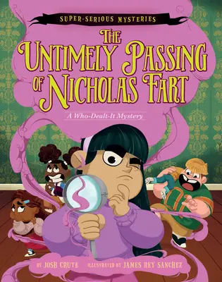 Super-Serious Mysteries #1 : The Untimely Passing of Nicholas Fart : Mystère de l'homme qui s'occupe de tout - Super-Serious Mysteries #1: The Untimely Passing of Nicholas Fart: A Who-Dealt-It Mystery