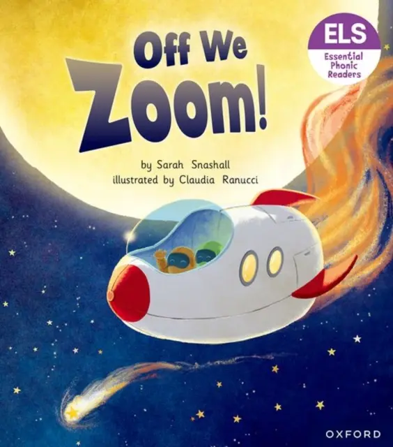 Lettres et sons essentiels : Lecteurs phoniques essentiels : Oxford Reading Level 3 : Off We Zoom ! - Essential Letters and Sounds: Essential Phonic Readers: Oxford Reading Level 3: Off We Zoom!