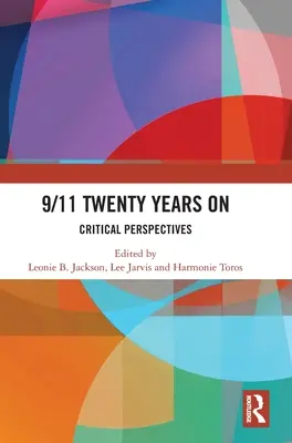 Le 11 septembre, vingt ans après : Perspectives critiques - 9/11 Twenty Years on: Critical Perspectives