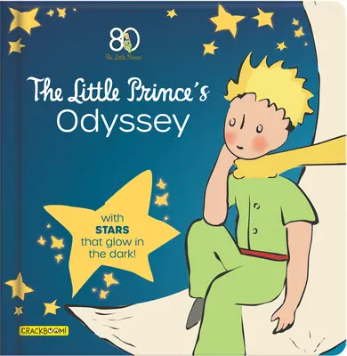 Le voyage du Petit Prince : Avec des étoiles qui brillent dans le noir ! - The Journey of the Little Prince: With Stars That Glow in the Dark!