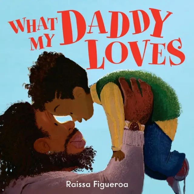 Ce que mon père aime - What My Daddy Loves