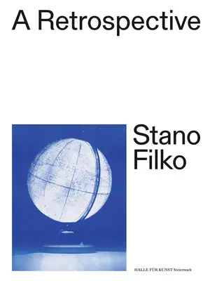 Stano Filko : Une rétrospective - Stano Filko: A Retrospective