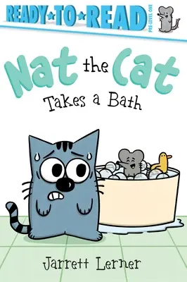 Nat le chat prend un bain : Prêt-à-lire niveau 1 - Nat the Cat Takes a Bath: Ready-To-Read Pre-Level 1