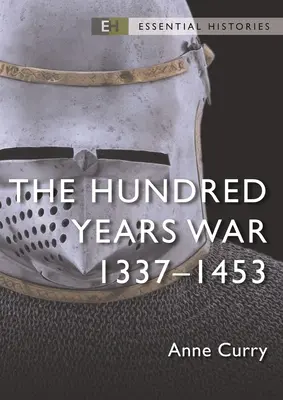 La guerre de Cent Ans : 1337-1453 - The Hundred Years War: 1337-1453