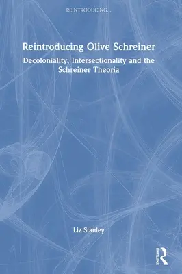 Réintroduire Olive Schreiner : Décolonialité, intersectionnalité et théorie de Schreiner - Reintroducing Olive Schreiner: Decoloniality, Intersectionality and the Schreiner Theoria