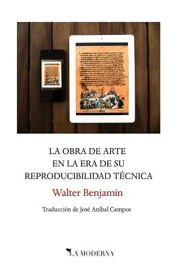 L'œuvre d'art à l'ère de sa reproductibilité technique : Traduccin de Jos Anbal Campos - La obra de arte en la era de su reproducibilidad tcnica: Traduccin de Jos Anbal Campos