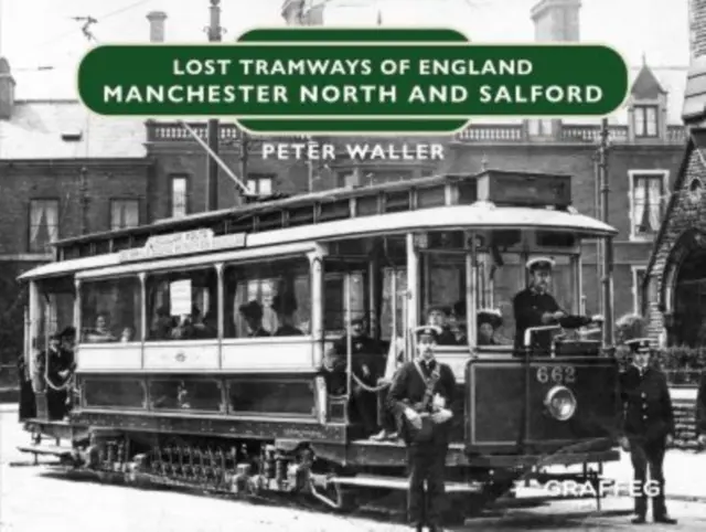 Tramways perdus d'Angleterre : Manchester Nord et Salford - Lost Tramways of England: Manchester North and Salford