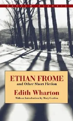 Ethan Frome et autres nouvelles - Ethan Frome and Other Short Fiction