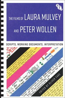 Les films de Laura Mulvey et Peter Wollen : scénarios, documents de travail, interprétation - The Films of Laura Mulvey and Peter Wollen: Scripts, Working Documents, Interpretation