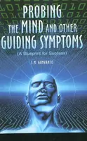 Sonder l'esprit et autres symptômes directeurs - Un plan de réussite - Probing the Mind & Other Guiding Symptoms - A Blueprint for Success