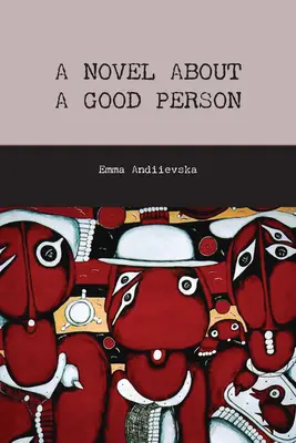 Un roman sur une bonne personne - A Novel about a Good Person