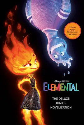 Disney/Pixar Elemental : La Novelisation Junior Deluxe (Disney/Pixar Elemental) - Disney/Pixar Elemental: The Deluxe Junior Novelization (Disney/Pixar Elemental)