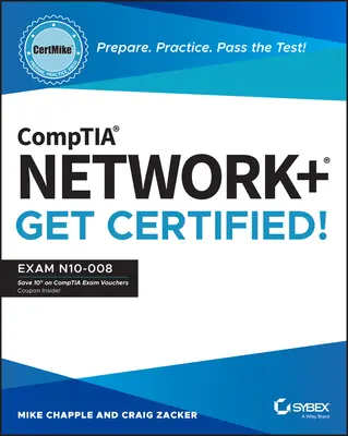 Certmike Comptia Network+ : Préparer. Pratique. Réussir le test ! Obtenez la certification ! Examen N10-008 - Comptia Network+ Certmike: Prepare. Practice. Pass the Test! Get Certified!: Exam N10-008