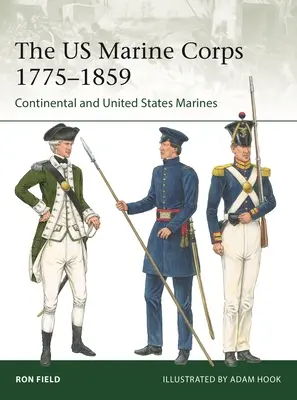 Le corps des marines américains 1775-1859 : Marines continentaux et marines des États-Unis - The US Marine Corps 1775-1859: Continental and United States Marines