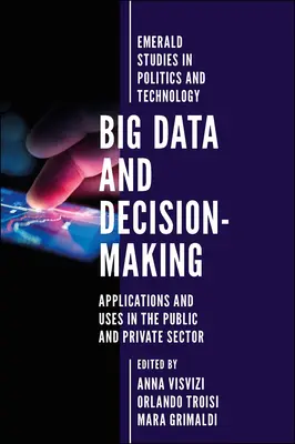Big Data et prise de décision : Applications et utilisations dans les secteurs public et privé - Big Data and Decision-Making: Applications and Uses in the Public and Private Sector