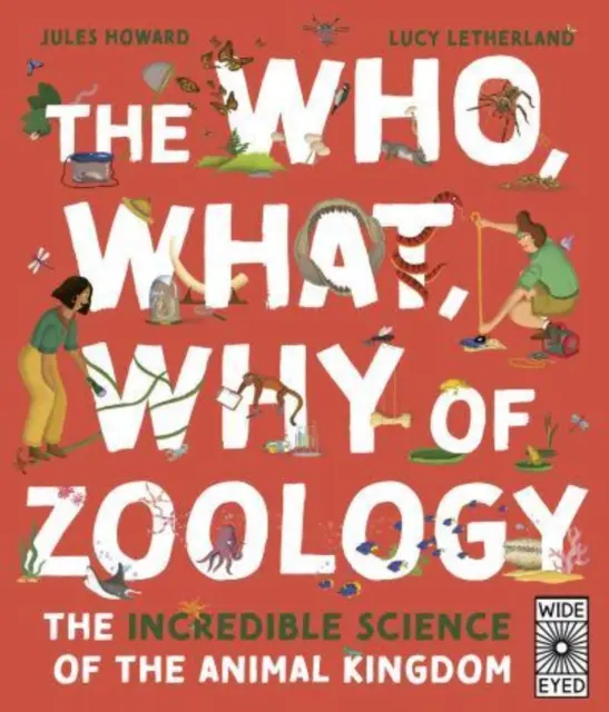 Qui, quoi, pourquoi en zoologie - L'incroyable science du règne animal - Who, What, Why of Zoology - The Incredible Science of the Animal Kingdom