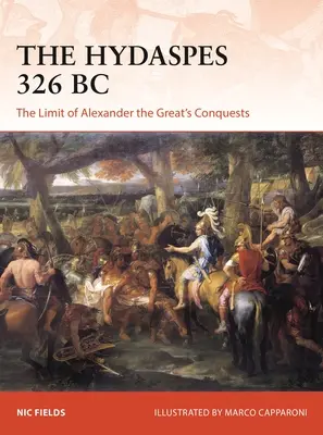 L'Hydaspe 326 av. J.-C. : La limite des conquêtes d'Alexandre le Grand - The Hydaspes 326 BC: The Limit of Alexander the Great's Conquests