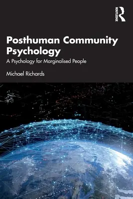 Psychologie communautaire posthumaine : Une psychologie pour les personnes marginalisées - Posthuman Community Psychology: A Psychology for Marginalised People