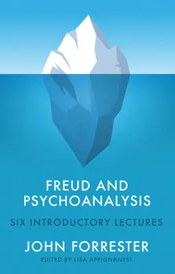 Freud et la psychanalyse : Six conférences d'introduction - Freud and Psychoanalysis: Six Introductory Lectures