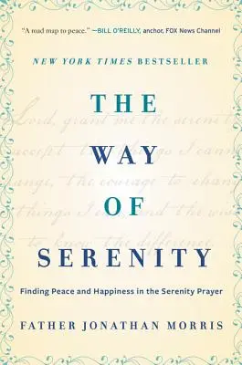 Le chemin de la sérénité : Trouver la paix et le bonheur dans la prière de la sérénité - The Way of Serenity: Finding Peace and Happiness in the Serenity Prayer