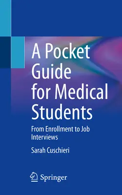 Guide de poche pour les étudiants en médecine : De l'inscription à l'entretien d'embauche - A Pocket Guide for Medical Students: From Enrollment to Job Interviews