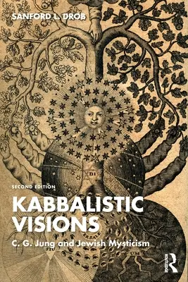 Visions kabbalistiques : C. G. Jung et la mystique juive - Kabbalistic Visions: C. G. Jung and Jewish Mysticism