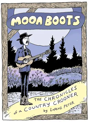 Bottes de lune : Les chroniques d'un crooner de campagne - Moon Boots: The Chronicles of a Country Crooner