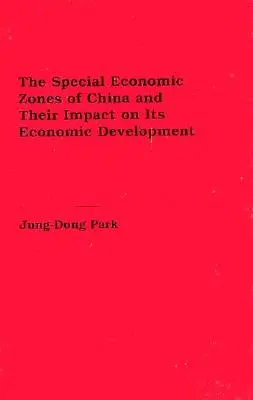 Les zones économiques spéciales de la Chine et leur impact sur son développement économique - The Special Economic Zones of China and Their Impact on Its Economic Development