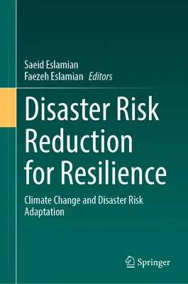 Réduction des risques de catastrophes pour la résilience : Changement climatique et adaptation aux risques de catastrophes - Disaster Risk Reduction for Resilience: Climate Change and Disaster Risk Adaptation