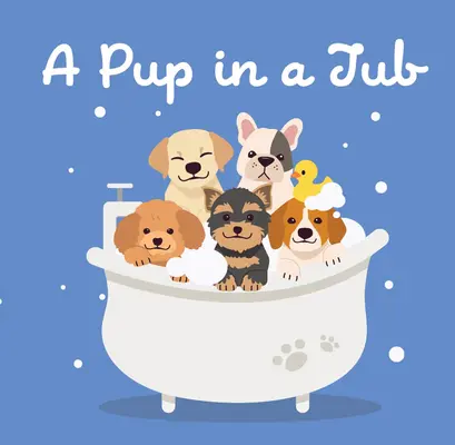 Un chiot dans une baignoire - A Pup in a Tub