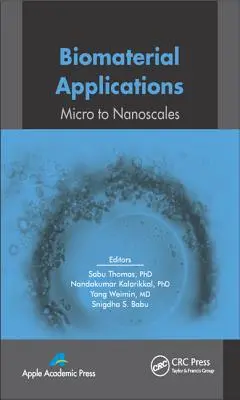 Applications des biomatériaux : De l'échelle micro à l'échelle nanométrique - Biomaterial Applications: Micro to Nanoscales