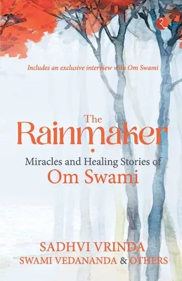 Le faiseur de pluie Miracles de guérison Histoires d'Om Sawami - The Rainmaker Miracles of Healing Stories of Om Sawami