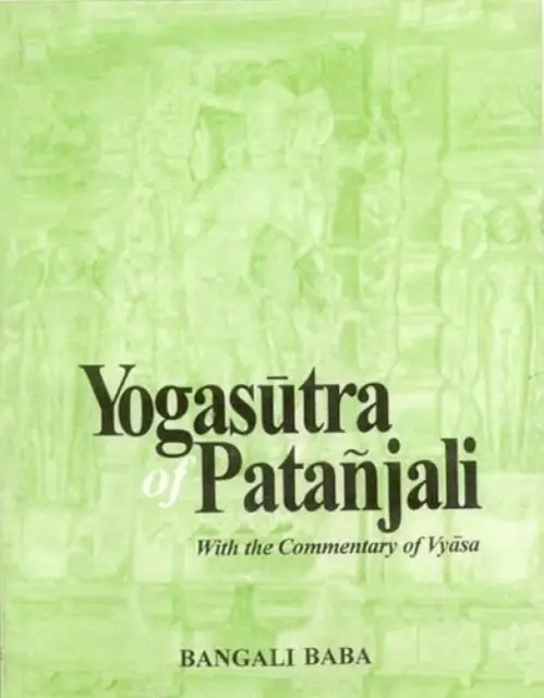 Yogasutra de Patanjali - Avec le commentaire de Vyasa - Yogasutra of Patanjali - With the Commentary of Vyasa