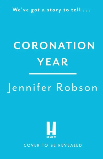 Coronation Year - Un roman historique passionnant, parfait pour les fans de The Crown. - Coronation Year - An enthralling historical novel, perfect for fans of The Crown