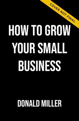 Comment développer votre petite entreprise : Un plan en 6 étapes pour aider votre entreprise à décoller - How to Grow Your Small Business: A 6-Step Plan to Help Your Business Take Off