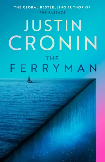 Ferryman - La toute nouvelle épopée du best-seller visionnaire de la trilogie du Passage - Ferryman - The Brand New Epic from the Visionary Bestseller of The Passage Trilogy