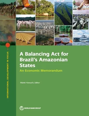 ACT d'équilibre pour les États amazoniens du Brésil : Un mémorandum économique - Balancing ACT for Brazil's Amazonian States: An Economic Memorandum
