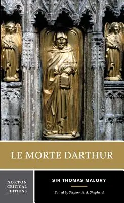 Le Morte Darthur : Une édition critique de Norton - Le Morte Darthur: A Norton Critical Edition