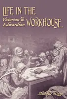 La vie dans les hospices de l'époque victorienne et édouardienne - Life in the Victorian and Edwardian Workhouse