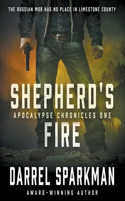 Le feu du berger : Le feu du berger : un thriller apocalyptique - Shepherd's Fire: An Apocalyptic Thriller