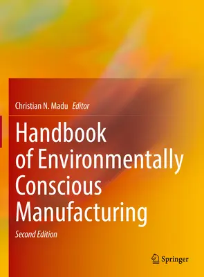 Manuel de fabrication respectueuse de l'environnement - Handbook of Environmentally Conscious Manufacturing