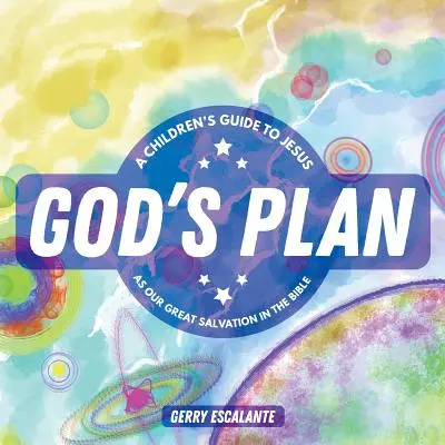 Le plan de Dieu : Un guide pour les enfants sur Jésus, notre grand sauveur dans la Bible - God's Plan: A Children's Guide to Jesus As Our Great Salvation in the Bible