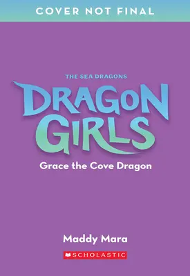 Grace le dragon de la baie (Dragon Girls #10) - Grace the Cove Dragon (Dragon Girls #10)