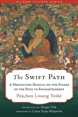 Le chemin rapide : Un manuel de méditation sur les étapes du chemin de l'illumination - The Swift Path: A Meditation Manual on the Stages of the Path to Enlightenment