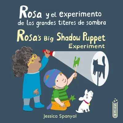 Rosa Y El Experimento de Los Grandes Tteres de Sombra/Rosa's Big Shadow Puppet Experiment (L'expérience des grandes marionnettes d'ombre de Rosa) - Rosa Y El Experimento de Los Grandes Tteres de Sombra/Rosa's Big Shadow Puppet Experiment