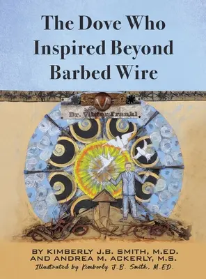 La colombe qui inspirait au-delà des barbelés - The Dove Who Inspired Beyond Barbed Wire