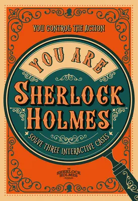 Vous êtes Sherlock Holmes - Vous contrôlez l'action : résolvez trois affaires interactives - You Are Sherlock Holmes - You control the action: solve three interactive cases