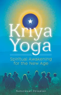 Kriya Yoga : L'éveil spirituel pour le nouvel âge - Kriya Yoga: Spiritual Awakening for the New Age