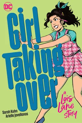 La fille qui prend le pouvoir : Une histoire de Lois Lane - Girl Taking Over: A Lois Lane Story