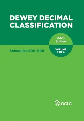 Classification décimale de Dewey, 2023 (tableaux 200-599) (Volume 2 de 4) - Dewey Decimal Classification, 2023 (Schedules 200-599) (Volume 2 of 4)